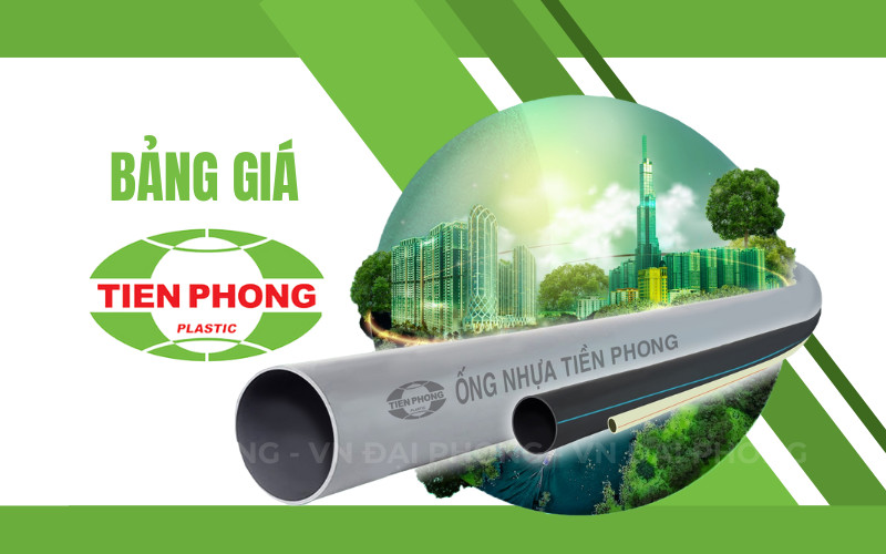 Bảng Giá Ống Nhựa Tiền Phong (HDPE, PVC, PPR) Mới Nhất 9 bang gia ong nhua tien phong 1