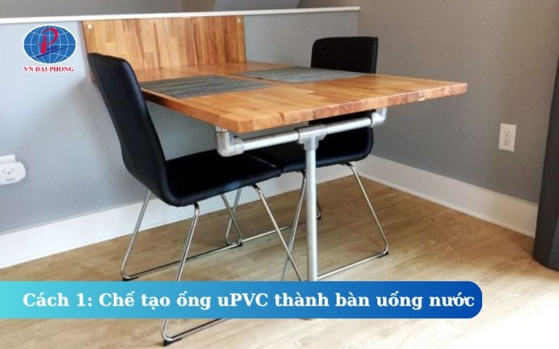Cách 1: Chế tạo ống uPVC thành bàn uống nước