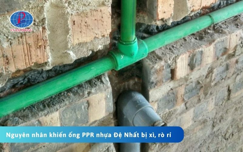 Nguyên nhân khiến ống PPR nhựa Đệ Nhất bị xì