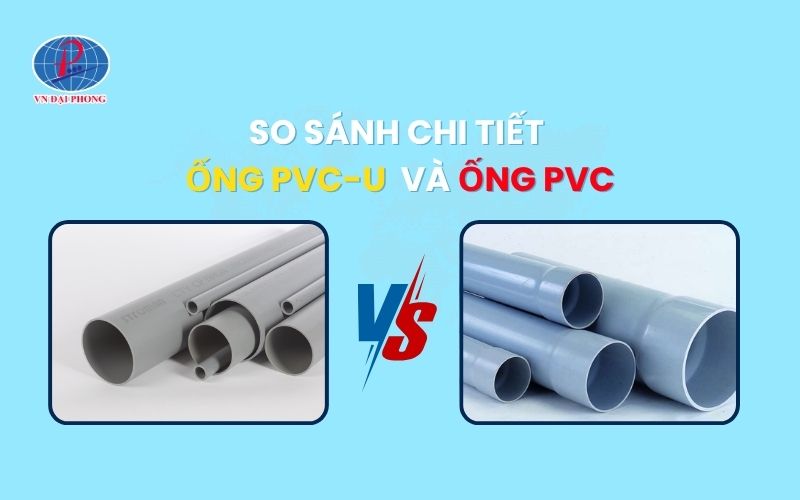 So sánh ống PVC-u Bình Minh và PVC - Nên chọn loại nào?