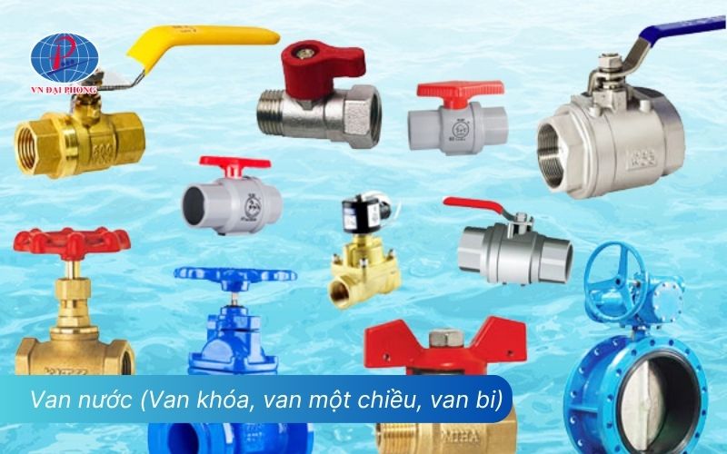 Van nước (Van khóa, van một chiều, van bi)