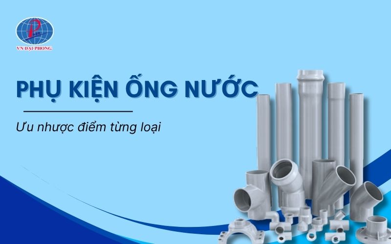Các loại phụ kiện ống nước phổ biến hiện nay