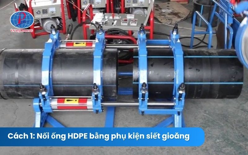 Cách 1: Nối ống HDPE bằng phụ kiện siết gioăng