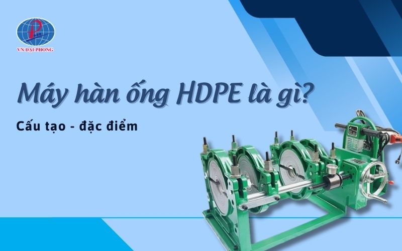 Giải đáp máy hàn ống HDPE là gì