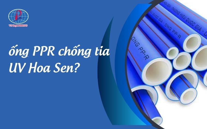 Ống PPR chống tia UV Hoa Sen