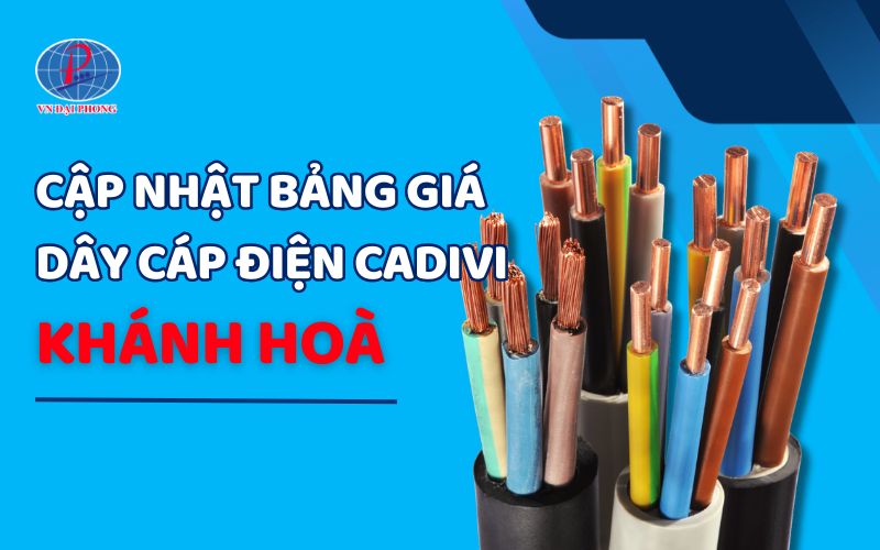 Bảng giá dây cáp điện Cadivi tại Khánh Hoà