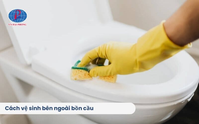 Cách vệ sinh bên ngoài bồn cầu