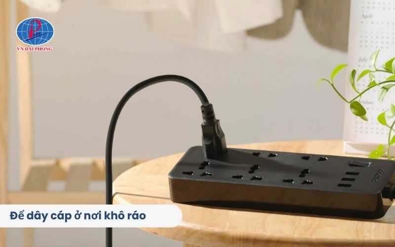 Để dây cáp ở nơi khô ráo