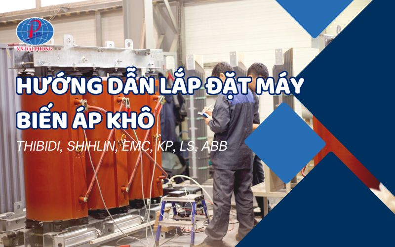 Cách lắp đặt máy biến áp khô