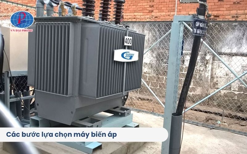 Các bước lựa chọn máy biến áp