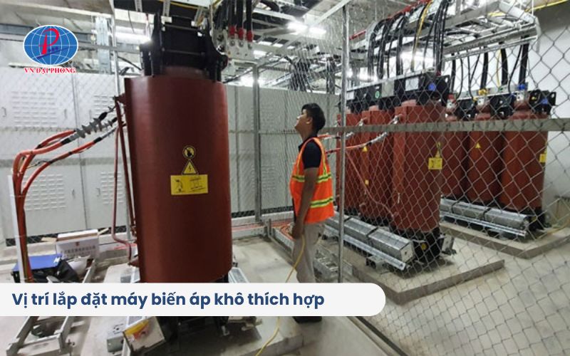 Vị trí lắp đặt máy biến áp khô thích hợp