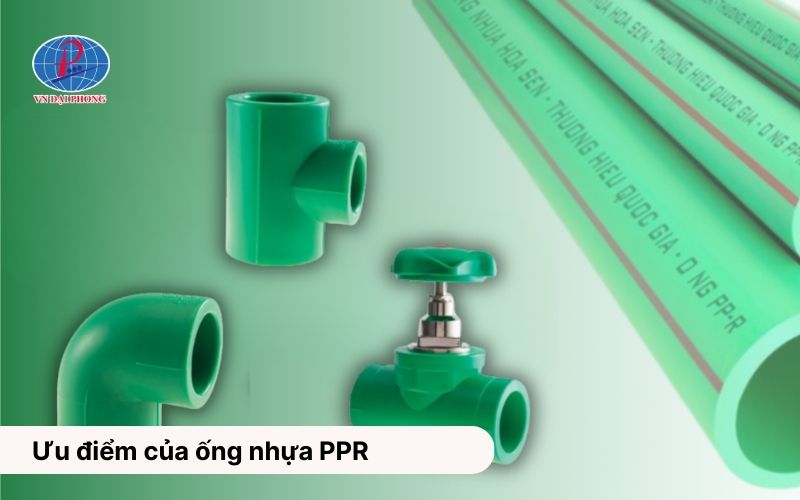 Ống nhựa PPR là gì - Cách chọn ống nhựa chịu nhiệt PPR chất lượng 7 Ưu điểm của ống nhựa PPR
