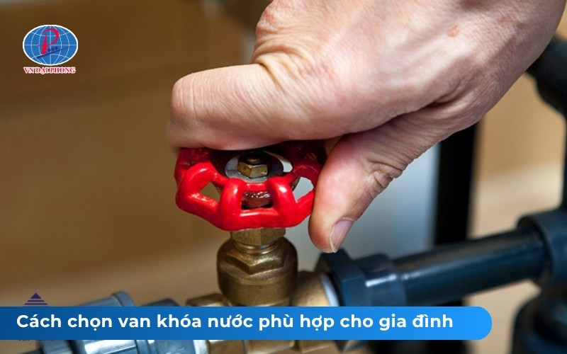 Các loại van khóa nước phổ biến và cách chọn phù hợp nhất 22 Cách chọn van khóa nước phù hợp cho gia đình