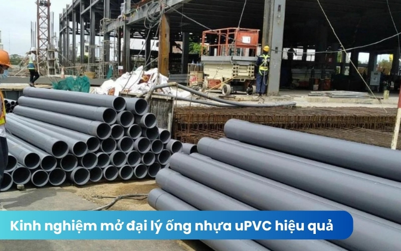 Kinh nghiệm mở đại lý ống nhựa uPVC – Chia sẻ từ VN Đại Phong 22 Kinh nghiệm mở đại lý ống nhựa uPVC hiệu quả