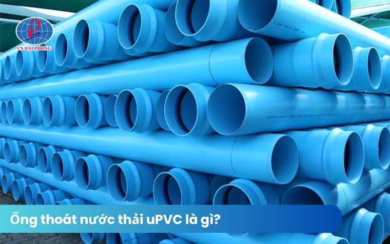 Ống thoát nước thải uPVC – Giải pháp bền vững cho hệ thống 22 Ống thoát nước thải uPVC là gì?