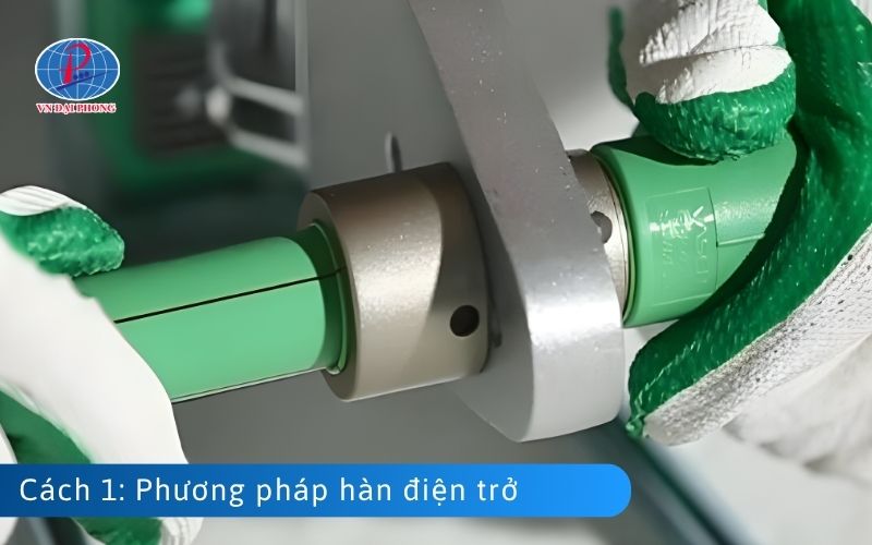 Cách 1: Hàn ống nước chịu nhiệt bằng phương pháp hàn điện trở
