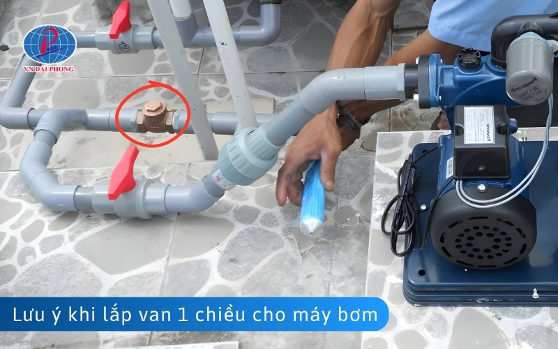 Lưu ý quan trọng khi lắp van 1 chiều cho máy bơm