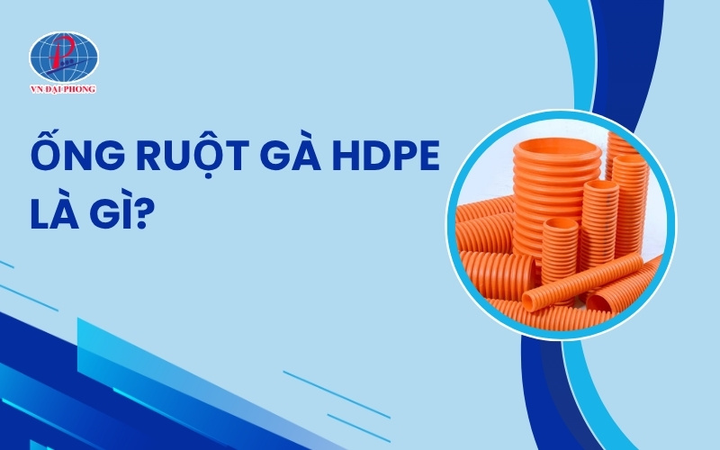 Ống ruột gà HDPE là gì? Đặc điểm, phân loại, ứng dụng 12 Ống ruột gà HDPE là gì? Đặc điểm, phân loại, ứng dụng