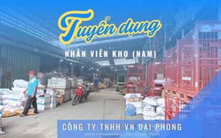 TUYỂN DỤNG NHÂN VIÊN KHO (NAM) - VN ĐẠI PHONG