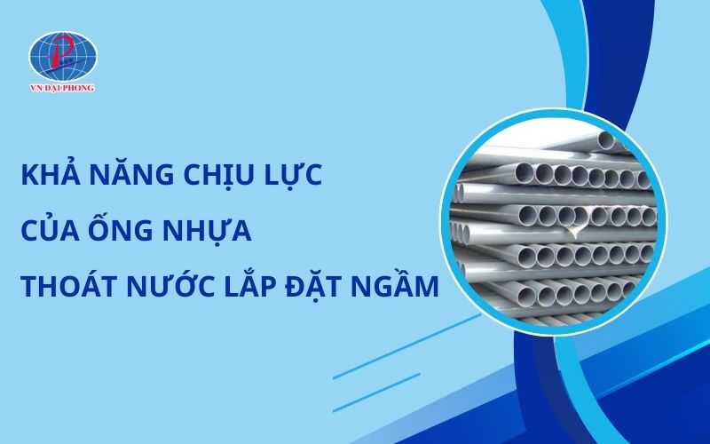 Khả Năng Chịu Lực Của Ống Nhựa Thoát Nước Lắp Đặt Ngầm 6 Khả Năng Chịu Lực Của Ống Nhựa Thoát Nước Lắp Đặt Ngầm