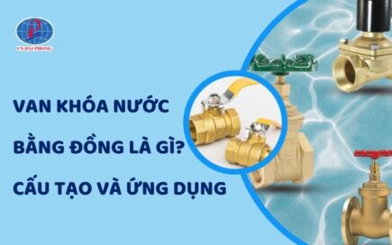 Van Khóa Nước Bằng Đồng Là Gì? Cấu Tạo Và Ứng Dụng